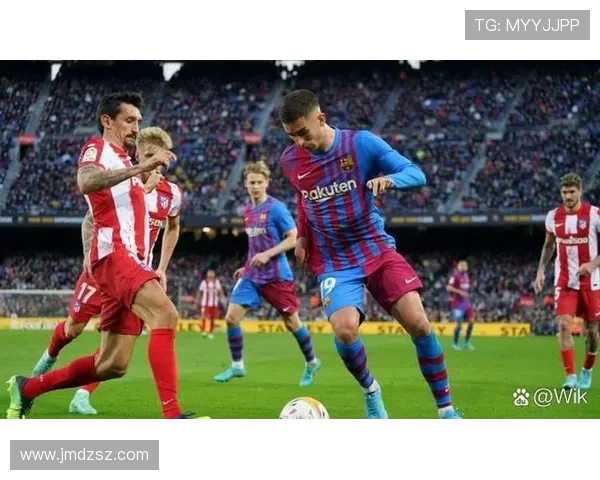 马竞与巴萨经典对决重播回顾精彩瞬间与战术分析